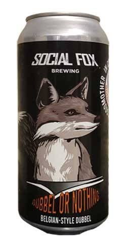 Dubbel or Nothing Social Fox Brewing