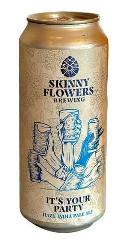 its your party skinny flowers brewing co